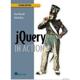 JQUERY IN ACTION - BEAR BIBEAULT;YEHUDA KATZ