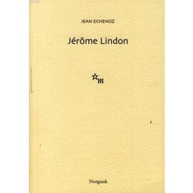 JÉRÔME LINDON - JEAN ECHENOZ