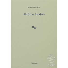 JÉRÔME LINDON - JEAN ECHENOZ