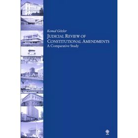 JUDICIAL REVIEW OF CONSTITUTIONAL AMENDMENTS - KEMAL GÖZLER
