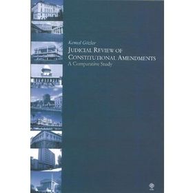 JUDICIAL REVIEW OF CONSTITUTIONAL AMENDMENTS - KEMAL GÖZLER