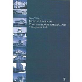JUDICIAL REVIEW OF CONSTITUTIONAL AMENDMENTS - KEMAL GÖZLER