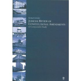 JUDICIAL REVIEW OF CONSTITUTIONAL AMENDMENTS - KEMAL GÖZLER