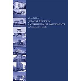 JUDICIAL REVIEW OF CONSTITUTIONAL AMENDMENTS - KEMAL GÖZLER