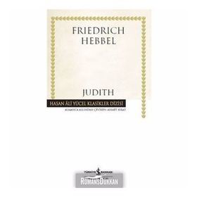 Judith-Hasan Ali Yücel Klasikler - Christian Friedrich Hebbel