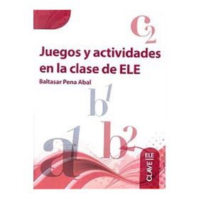 JUEGOS Y ACTIVIDADES EN LA CLASE DE ELE - BALTASAR PENA ABAL