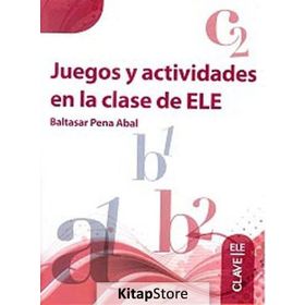 JUEGOS Y ACTIVIDADES EN LA CLASE DE ELE - BALTASAR PENA ABAL