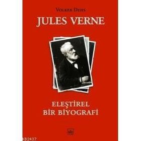 JULES VERNE ELEŞTİREL BIR BIYOGRAFI - VOLKER DEHS