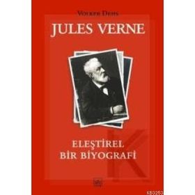JULES VERNE ELEŞTİREL BIR BIYOGRAFI - VOLKER DEHS