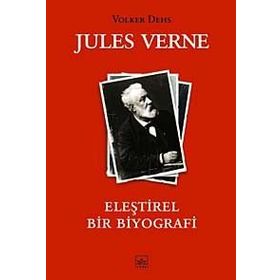 JULES VERNE ELEŞTİREL BIR BIYOGRAFI - VOLKER DEHS