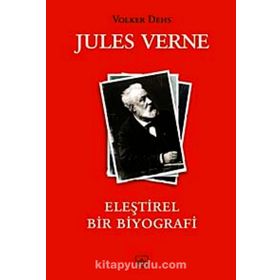 JULES VERNE ELEŞTİREL BIR BIYOGRAFI - VOLKER DEHS