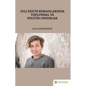 Juli Zeh’in Romanlarında Toplumsal ve Politik Unsurlar-Hiperlink Yayınları