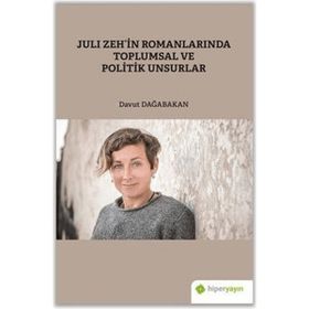Juli Zeh’in Romanlarında Toplumsal ve Politik Unsurlar-Hiperlink Yayınları