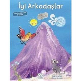 Julia Donaldson'dan Dramalar – İyi Arkadaşlar - Julia Donaldson