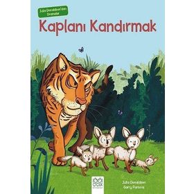 Julia Donaldson’dan Dramalar - Kaplanı Kandırmak - Julia Donaldson