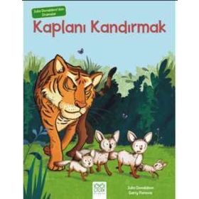 Julia Donaldson’dan Dramalar - Kaplanı Kandırmak - Julia Donaldson