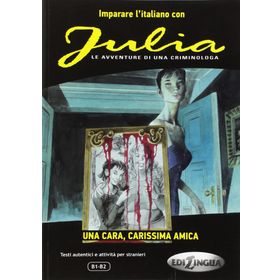Julia - Una Cara, Carissima Amica B1-B2 - Andrea Cagli Pierangela Diadori Eleonora Spinosa