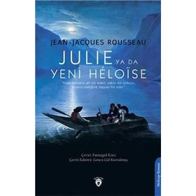 Julie Ya Da Yeni Heloise - Jean-Jacques Rousseau