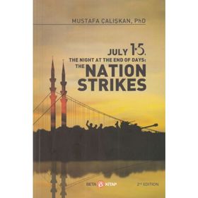 July 15 The Night At The End Of Days : The Nation Strikes - Mustafa Çalışkan