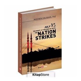 July 15 The Night At The End Of Days : The Nation Strikes - Mustafa Çalışkan