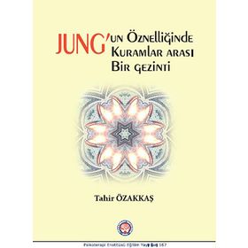 Jung’un Öznelliğinde Kuramlar Arası Bir Gezinti - Tahir Özakkaş