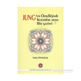Jung’un Öznelliğinde Kuramlar Arası Bir Gezinti - Tahir Özakkaş
