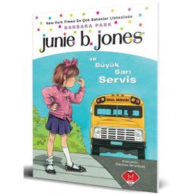 Junie B. Jones ve Büyük Sarı Servis - Barbara Park