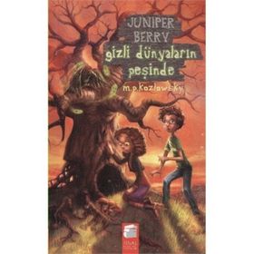 JUNIPER BERRY GIZLI DÜNYALARIN PEŞİNDE - M. P. KOZLOWSKY