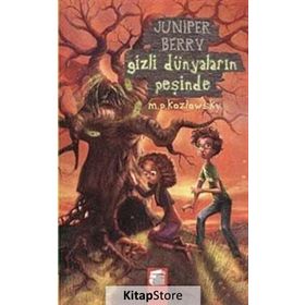 JUNIPER BERRY GIZLI DÜNYALARIN PEŞİNDE - M. P. KOZLOWSKY