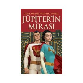 Jüpiter'in Mirası 1. Cilt - Mark Millar
