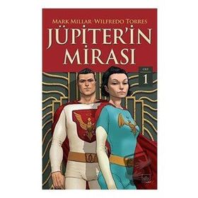 Jüpiter'in Mirası 1. Cilt - Mark Millar