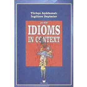 Just Idioms In Context - Murat Kurt