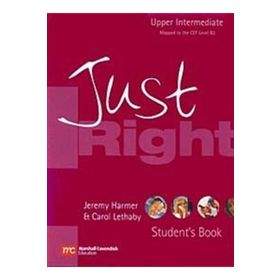 Just Right Upper Intermediate Student’s Book - Jeremy Harmer Carol Lethaby