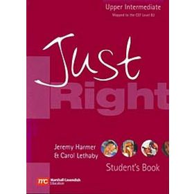 Just Right Upper Intermediate Student’s Book - Jeremy Harmer Carol Lethaby