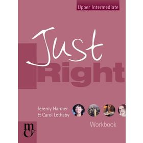 Just Right Upper-Intermediate Workbook - Jeremy Harmer Carol Lethaby