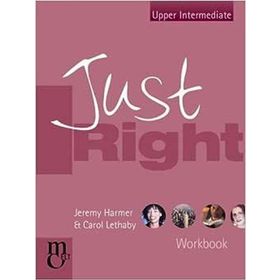 Just Right Upper-Intermediate Workbook - Jeremy Harmer Carol Lethaby