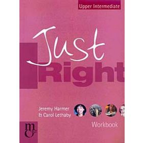 Just Right Upper-Intermediate Workbook - Jeremy Harmer Carol Lethaby