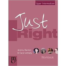 Just Right Upper-Intermediate Workbook - Jeremy Harmer Carol Lethaby
