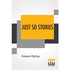 JUST SO STORIES (COLLINS CLASSICS) - RUDYARD KIPLING