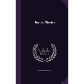 JUST SO STORIES (COLLINS CLASSICS) - RUDYARD KIPLING