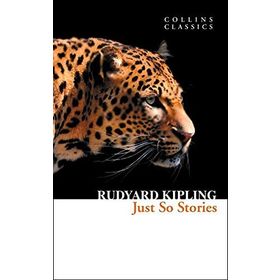 JUST SO STORIES (COLLINS CLASSICS) - RUDYARD KIPLING