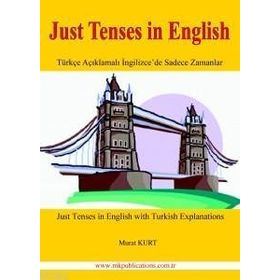JUST TENSES IN ENGLISH - MURAT KURT