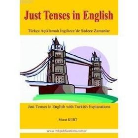 JUST TENSES IN ENGLISH - MURAT KURT