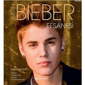Justin Bieber Efsanesi - Nadia Cohen