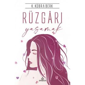 K. Kübra Berk Ciltli Rüzgarı Yaşamak