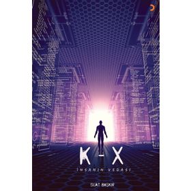 K-X İnsanın Vedası - Suat Başkır