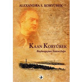 Kaan Koryürek-Başlangıçtan Sonsuzluğa - Alexandra Koryürek