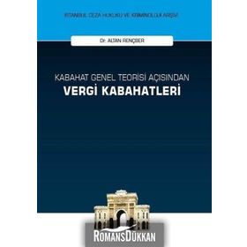 Kabahat Genel Teorisi Açısından Vergi Kabahatleri - Altan Rençber