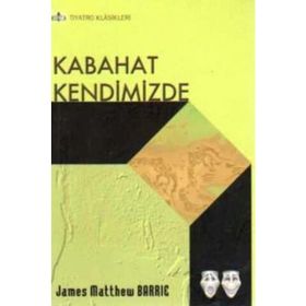 Kabahat Kendimizde - James Matthew Barrie