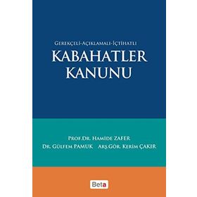 Kabahatler Kanunu: Gerekçeli - Açıklamalı - İçtihatlı - Hamide Zafer